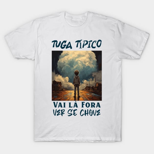 Vai ver se está a chover lá fora, v1 T-Shirt by H2Ovib3s